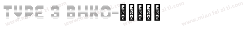 Type 3 BHKO字体转换